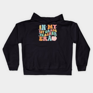 In My First Grade Era Back To School 1st Grade Teacher Team Kids Hoodie